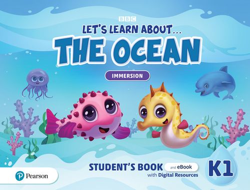 LET'S LEARN ABOUT:   THE OCEAN K1  IMMERSION -  Student's Book and EBook with Digital Resources