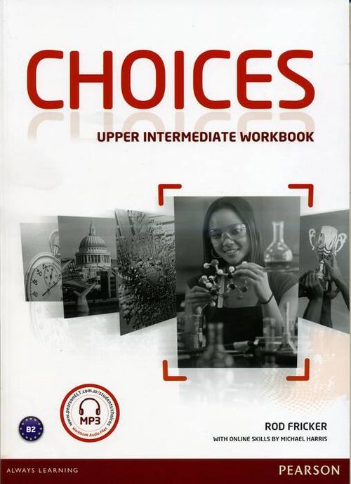 CHOICES UPPER INTERMEDIATE -  WORKBOOK