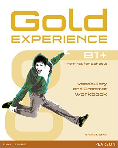 GOLD EXPERIENCE B1+ - GRAMMAR & VOCABULARY WORKBOOK