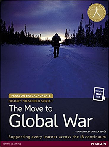 PEARSON BACCALAUREATE: HISTORY The Move to Global War FOR IB