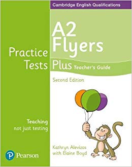 PRACTICE TEST PLUS : FLYERS - TEACHER`S GUIDE 2 Ed *2018*
