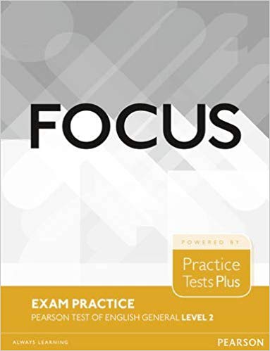 FOCUS EXAM PRACTICE FOR PTE GENERAL LEVEL 2 (B1)