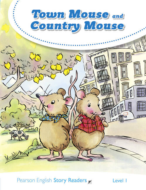 TOWN MOUSE AND COUNTRY MOUSE Level 1 - Pearson English Story