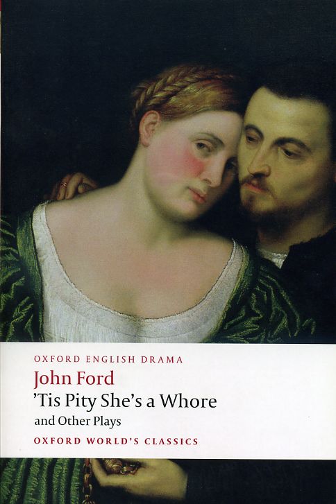 TIS PITY SHE´S A WHORE AND OTHER PLAYS -Oxford World´s Classic