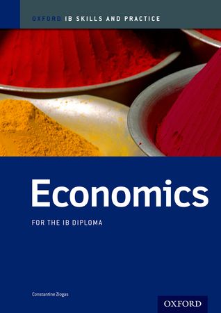 ECONOMICS FOR THE IB DIPLOMA - IB Skills & Practice *New Ed* *Out of Print*