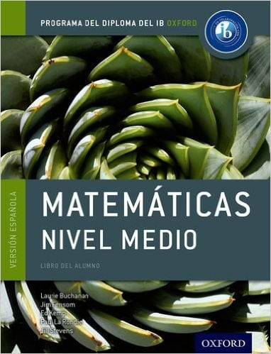 IB MATEMATICAS - Nivel Medio Libro del Alumno *Out of Print*