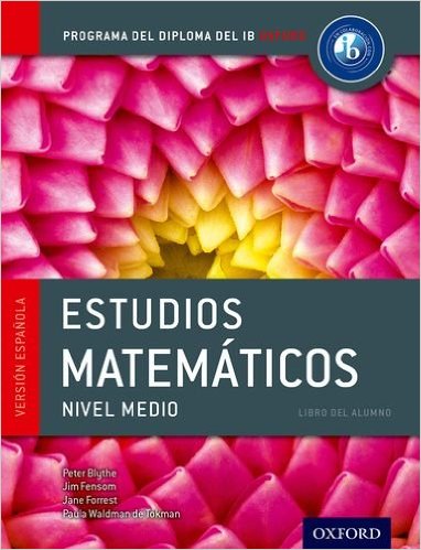IB ESTUDIOS MATEMATICOS - Nivel Medio Libro del Alumno *Out of Print*