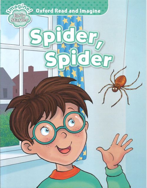 OXFORD READ AND IMAGINE  EARLY STARTER : Spider Spider
