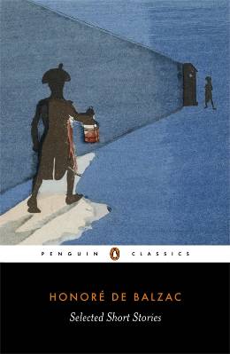 SELECTED SHORT STORIES: BALZAC - Penguin Classics