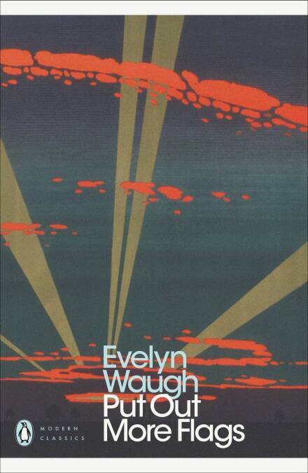 PUT OUT MORE FLAGS - Penguin Modern Classics
