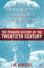 PENGUIN HISTORY OF THE TWENTIETH CENTURY,THE