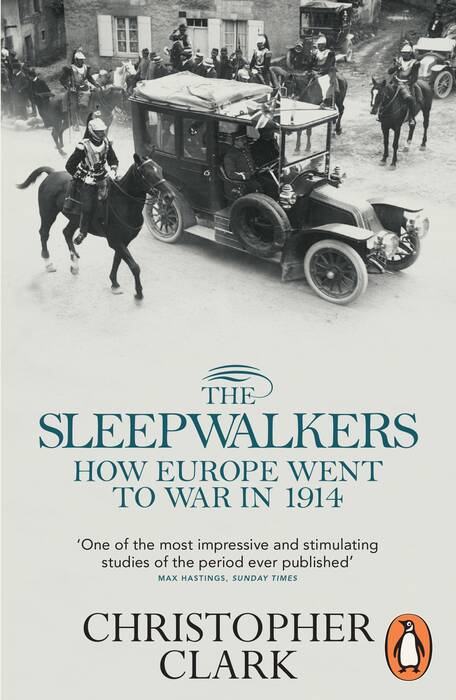 SLEEPWALKERS, THE : How Europe Went to War in 1914 -Penguin UK