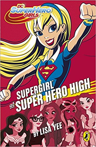 DC SUPER HERO GIRLS :SUPERGIRL AT SUPER HERO HIGH -Penguin UK