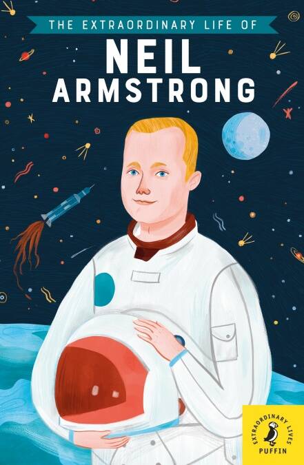 EXTRAORDINARY LIFE OF NEIL ARMSTRONG, THE - Puffin