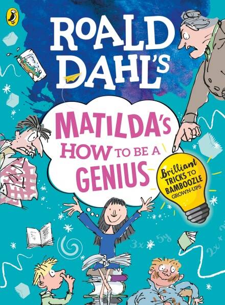 ROALD DAHL`S: MATILDA`S HOW TO BE A GENIUS - Puffin