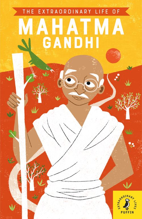 EXTRAORDINARY LIFE OF MAHATMA GANDHI, THE - Puffin