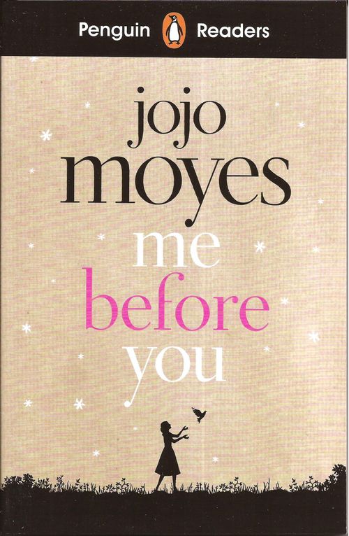 ME BEFORE YOU -   Penguin Readers Level 4