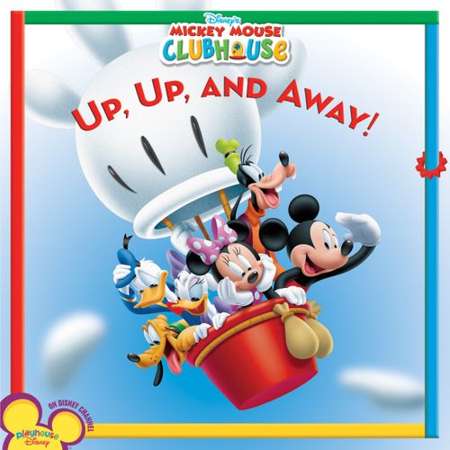 UP UP AND AWAY! -Mickey Mouse Clubhouse Lift-the-Flap