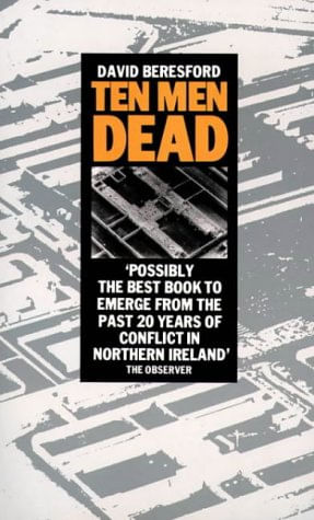 TEN MEN DEAD:STORY OF 1981 IRISH HUNGER STRIKE