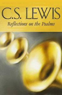 REFLECTIONS OF THE PSALMS -Harper Collins