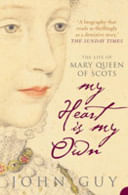 MY HEART IS MY OWN: THE LIFE OF MARY QUEEN OF SCOTS-HarperCo