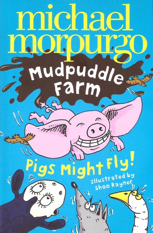 PIGS MIGHT FLY! - Mudpuddle Farm