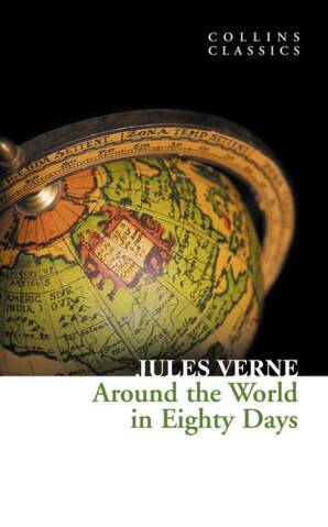 AROUND THE WORLD IN EIGHTY DAYS - Collins Classics