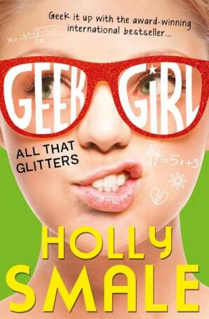 GEEK GIRL 4 : ALL THAT GLITTERS - Harper Collins UK