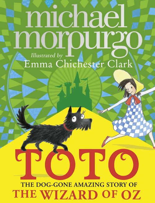 TOTO : The Dog-Gone Amazing Story of the Wizard of Oz