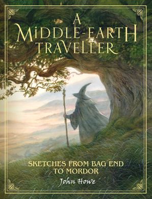 MIDDLE-EARTH TRAVELLER,A: Sketches from Bag End to Mordor