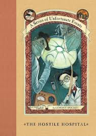 SERIES OF UNFORTUNATE EVENTS,A  8 : HOSTILE HOSPITAL