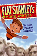 MOUNT RUSHMORE CALAMITY - Flat Stanley`s Worldwide Adventure