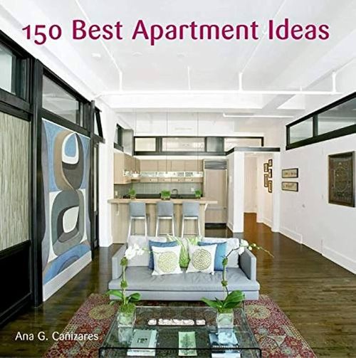 ONE HUNDRED & FIFTY BEST APARTMENT IDEAS