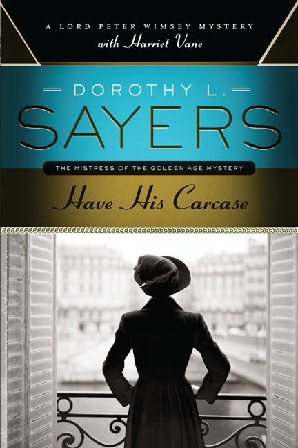 HAVE-HIS-CARCASE-A-Lord-Wimsey-Mystery-with-Harriet-Vane