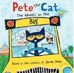 PETE-THE-CAT--THE-WHEELS-ON-THE-BUS---Harper-Collins-USA