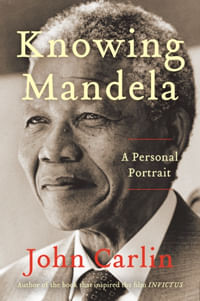 KNOWING MANDELA : A PERSONAL PORTRAIT - Harper USA