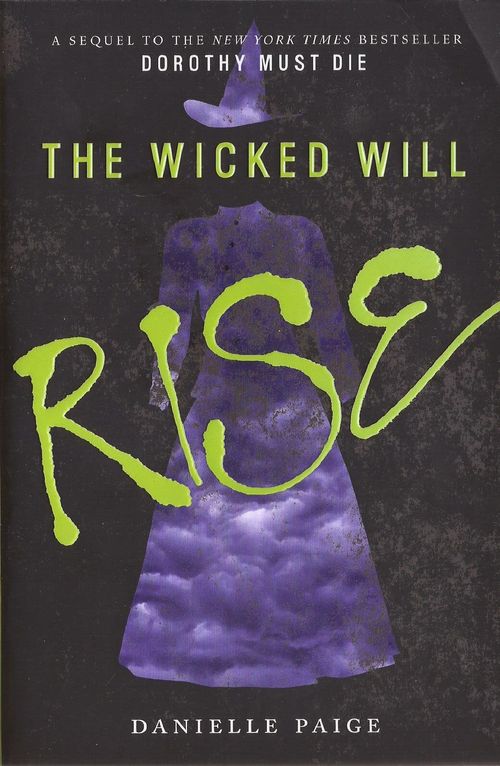 WICKED WILL RISE, THE - Dorothy Must Die Series *New Edition*