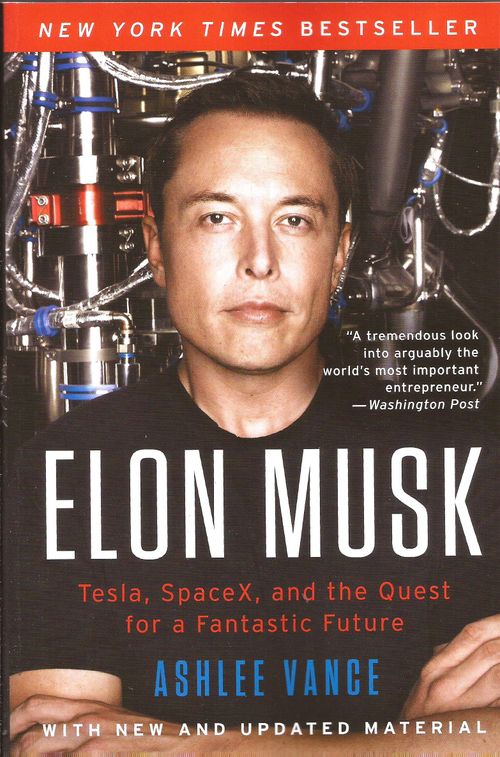 ELON MUSK:TESLA,SPACEX,AND THE QUEST FOR A FANTASTIC FUTURE