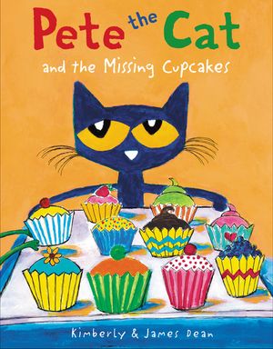 PETE THE CAT : AND THE MISSING CUPCAKES - Harper USA