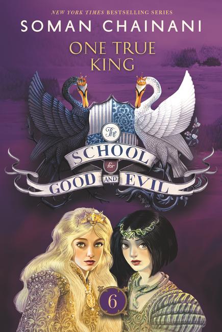 SCHOOL FOR GOOD AND EVIL, THE : 6 ONE TRUE KING - Harper Collins USA