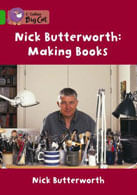 NICK BUTTERWORTH : MAKING BOOKS - BAND 5 - Big Cat