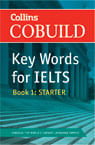 KEY WORDS FOR IELTS 1 : STARTER - Collins Cobuild *Out of Print*