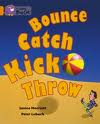 BOUNCE,KICK,CATCH,THROW - BAND 6 - Big Cat