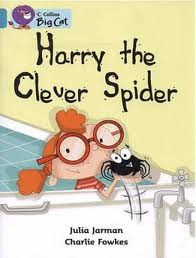 HARRY THE CLEVER SPIDER - BAND 7 - Big Cat