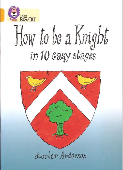 HOW TO BE A KNIGHT - BAND 9 - Big Cat