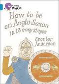 HOW TO BE AN ANGLO-SAXON - BAND 13 - Big Cat