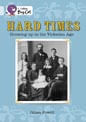 HARD TIMES :GROWING UP IN THE VICTORIAN AGE -BAND 17- Big Cat