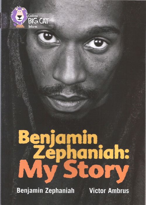 BENJAMIN ZEPHANIAH :MY STORY - BAND 17 - Big Cat