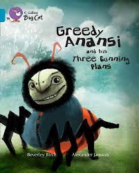 GREEDY ANANSI AND HIS THREE CUNNING PLANT - BAND 13 -Big Cat