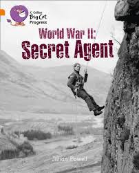 WORLD WAR II :SECRET AGENT- BAND 6/BAND 17 - Big Cat Progress